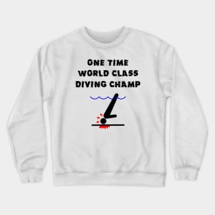 One Time Diving Champ Crewneck Sweatshirt